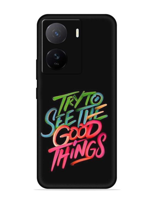 Try To See The Good Things Embossed Soft Silicone Case for Iqoo Z7 (5G)