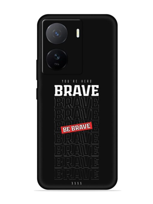 Be Brave Embossed Soft Silicone Case for Iqoo Z7 (5G) Zapvi