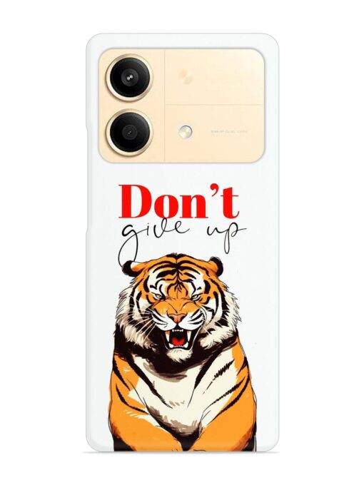 Don'T Give Up Tiger Art Snap Case for Poco X6 Neo (5G)