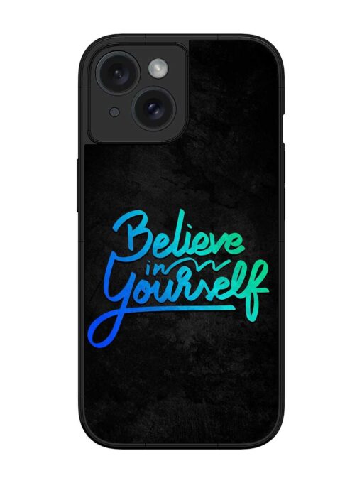 Believe In Yourself Glossy Metal Phone Cover for Apple Iphone 15 Zapvi