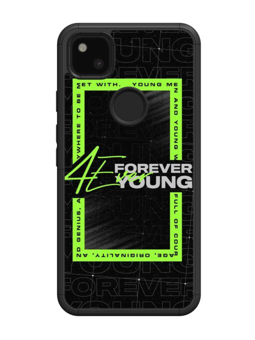 Forever Young Glossy Metal Phone Cover for Google Pixel 4A Zapvi