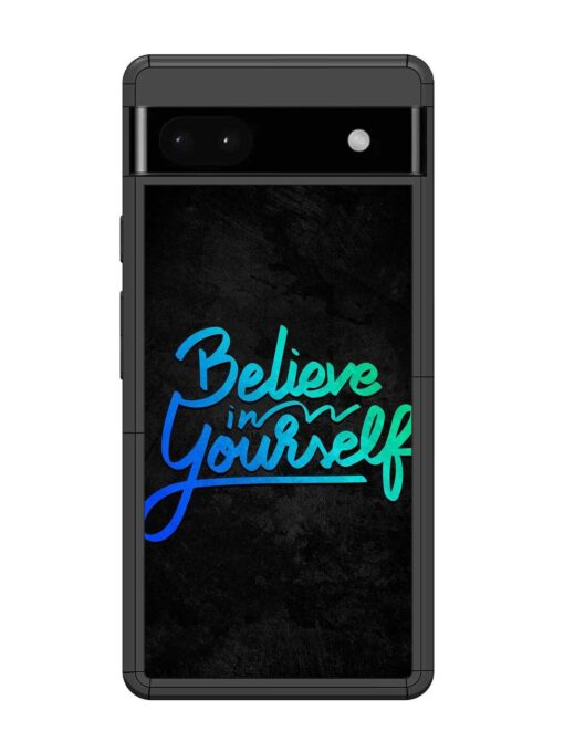 Believe In Yourself Glossy Metal Phone Cover for Google Pixel 6A Zapvi