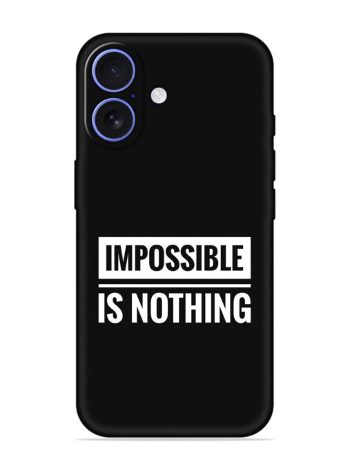 Impossible Is Nothing Embossed Soft Silicone Case for Apple Iphone 16 Zapvi