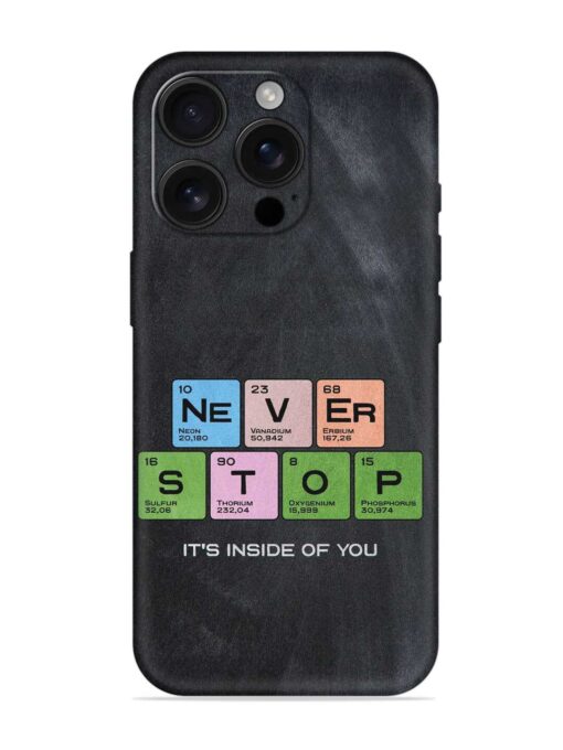 Never Stop It'S Inside Of You Embossed Soft Silicone Case for Apple Iphone 16 Pro Zapvi