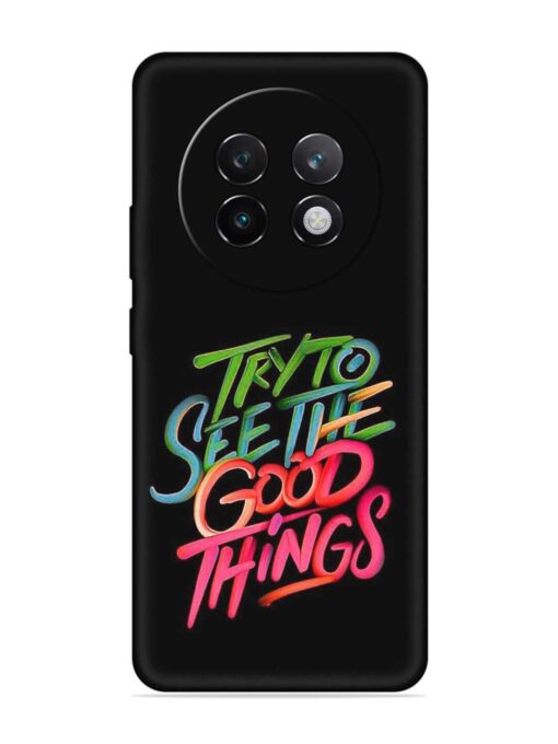 Try To See The Good Things Embossed Soft Silicone Case for Realme 13 Plus (5G) Zapvi