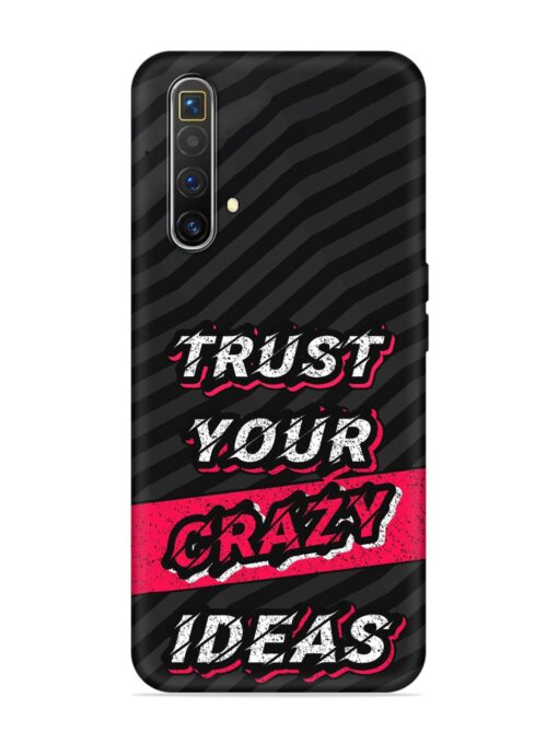 Trust Your Crazy Ideas Embossed Soft Silicone Case for Realme X3 Superzoom