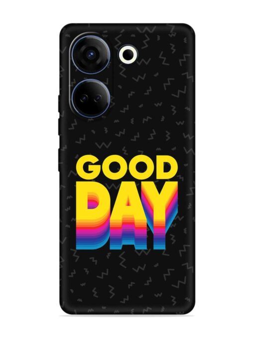 Good Day Embossed Soft Silicone Case for Tecno Camon 20 Zapvi