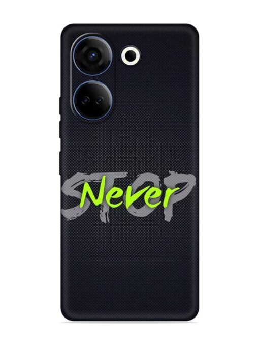 Never Stop Embossed Soft Silicone Case for Tecno Camon 20 Zapvi