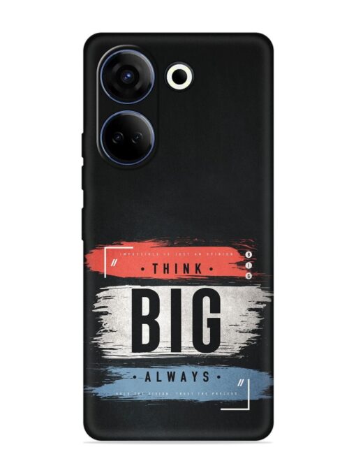 Think Big Always Embossed Soft Silicone Case for Tecno Camon 20 Zapvi