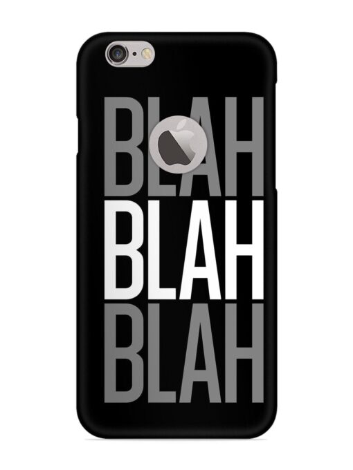 Blah Blah Blah Wallpaper Snap Case for Apple Iphone 6 Plus (Logo Cut)