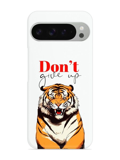 Don'T Give Up Tiger Art Snap Case for Google Pixel 9 Pro