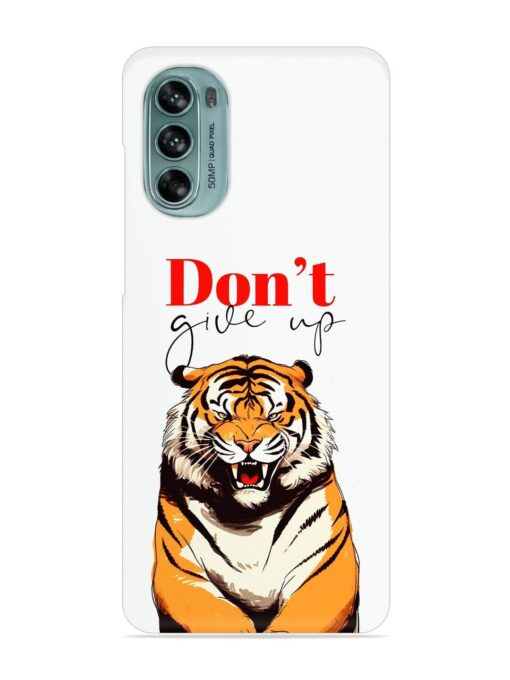 Don'T Give Up Tiger Art Snap Case for Motorola Moto G62 (5G) Zapvi