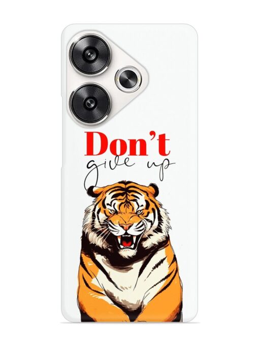 Don'T Give Up Tiger Art Snap Case for Poco F6 (5G)