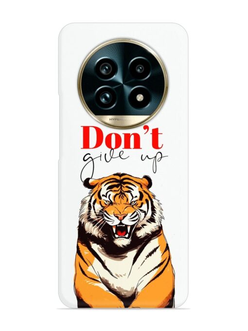 Don'T Give Up Tiger Art Snap Case for Realme 13 Pro Plus (5G) Zapvi