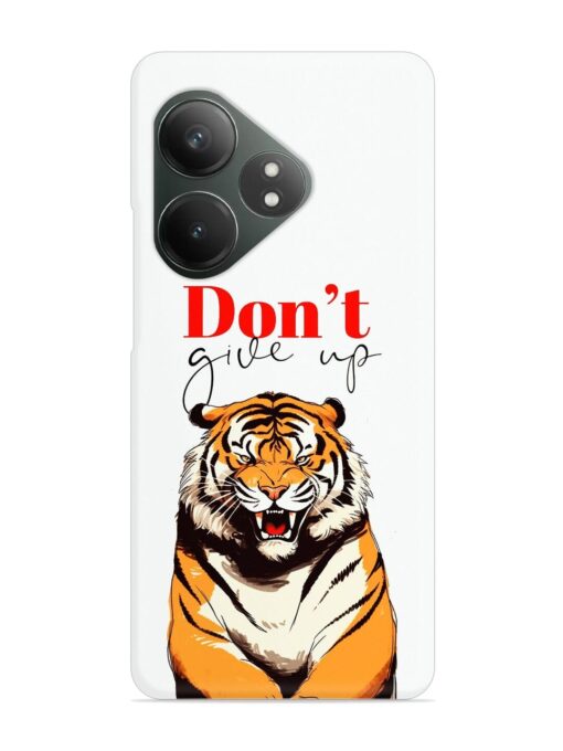 Don'T Give Up Tiger Art Snap Case for Realme Gt 6T (5G) Zapvi