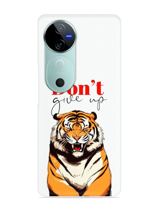 Don'T Give Up Tiger Art Snap Case for Vivo V40 Pro (5G)