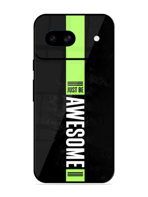 Just Be Awesome Glossy Metal Phone Cover for Google Pixel 8A Zapvi