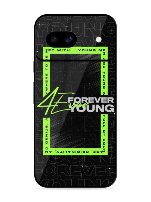 Forever Young Glossy Metal Phone Cover for Google Pixel 8A Zapvi