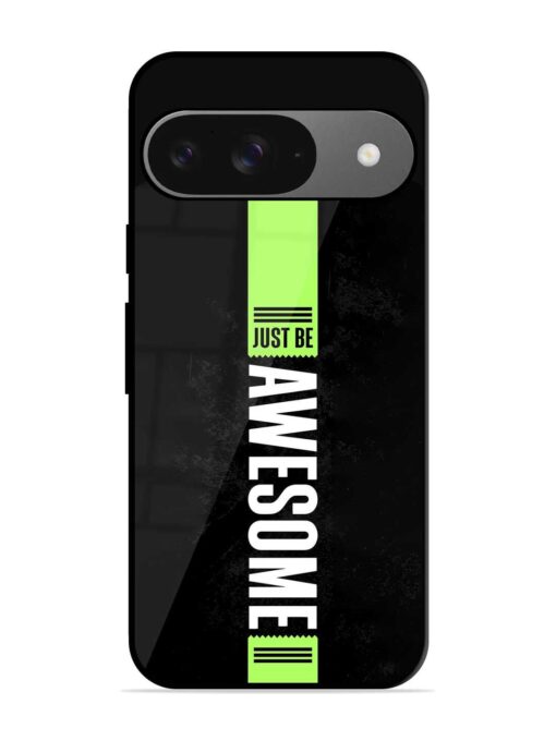 Just Be Awesome Glossy Metal Phone Cover for Google Pixel 9