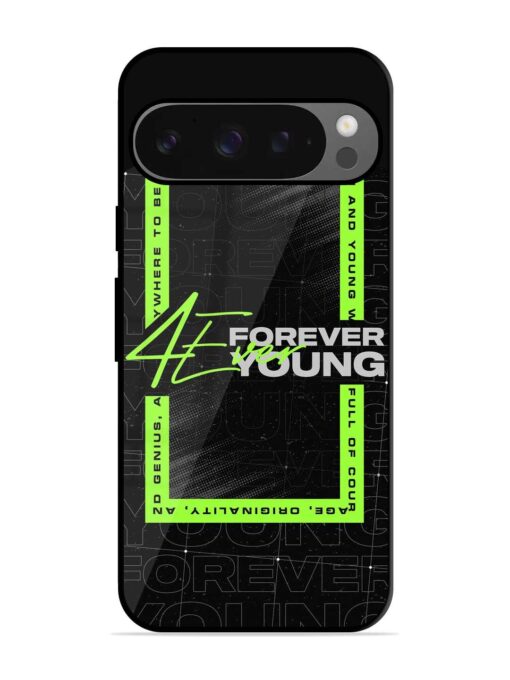 Forever Young Glossy Metal Phone Cover for Google Pixel 9 Pro