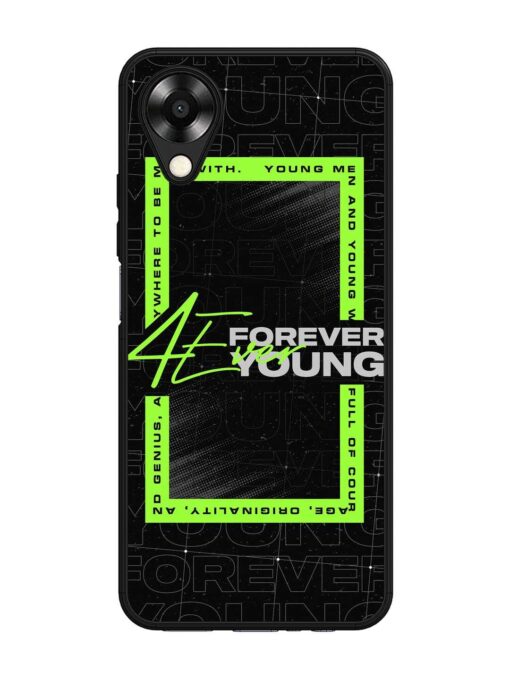 Forever Young Glossy Metal Phone Cover for Oppo A17K