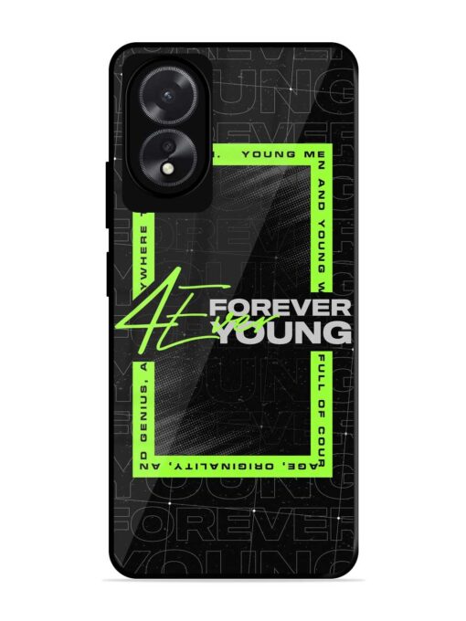 Forever Young Glossy Metal Phone Cover for Oppo A18