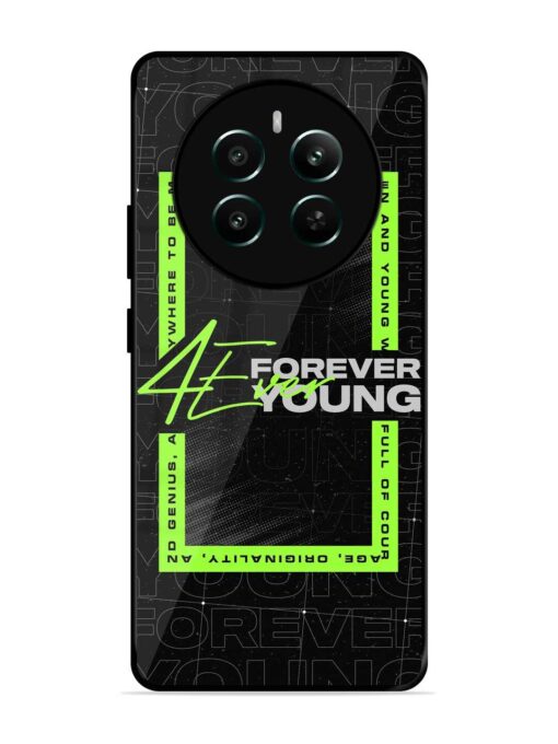 Forever Young Glossy Metal Phone Cover for Realme 12 Plus (5G)