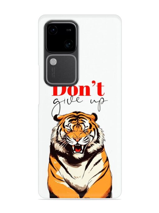 Don'T Give Up Tiger Art Snap Case for Vivo V30 (5G)