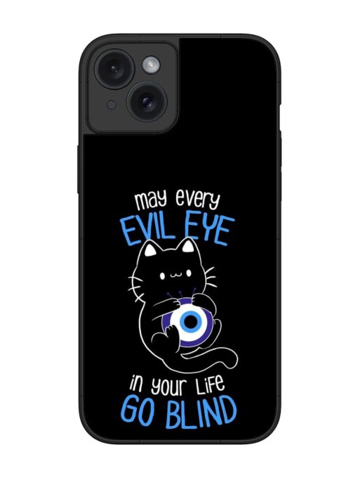 May every evil eye in your life go blind Glossy Metal Phone Cover for Apple Iphone 15 Plus