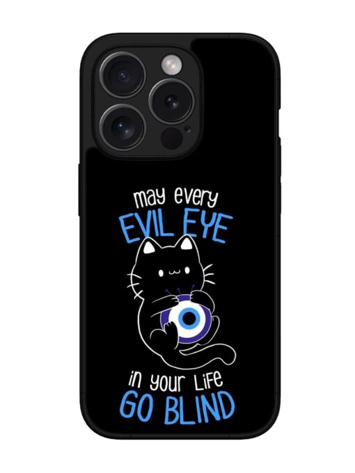 May every evil eye in your life go blind Glossy Metal Phone Cover for Apple Iphone 15 Pro