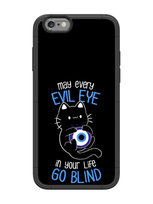 May every evil eye in your life go blind Glossy Metal Phone Cover for Apple Iphone 6 Zapvi