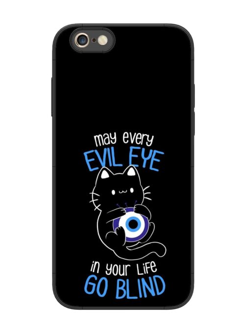 May every evil eye in your life go blind Glossy Metal Phone Cover for Apple Iphone 6S Plus Zapvi