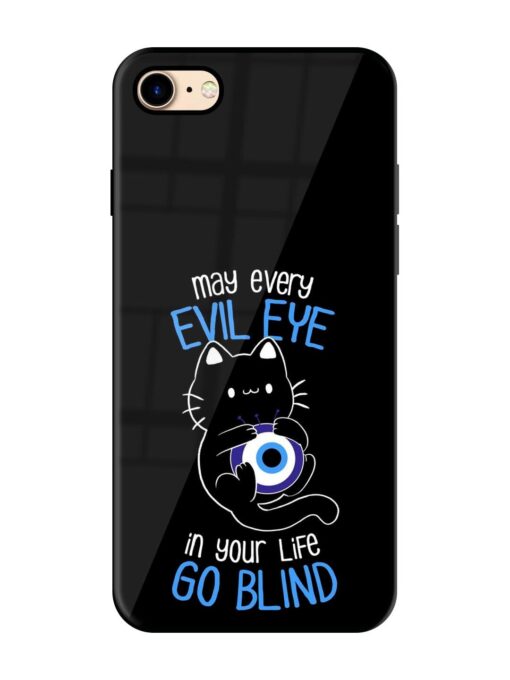 May every evil eye in your life go blind Glossy Metal Phone Cover for Apple Iphone 7