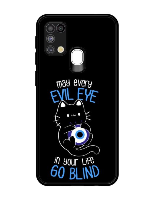 May every evil eye in your life go blind Glossy Metal Phone Cover for Samsung Galaxy M31 Zapvi