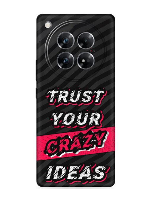 Trust Your Crazy Ideas Embossed Soft Silicone Case for Infinix Zero 40 (5G)