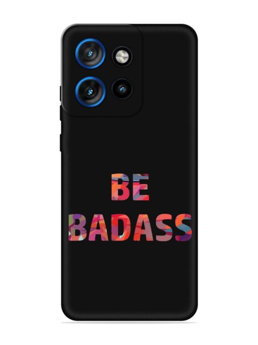 Be Badass Embossed Soft Silicone Case for Motorola Moto Edge 50 Neo (5G)