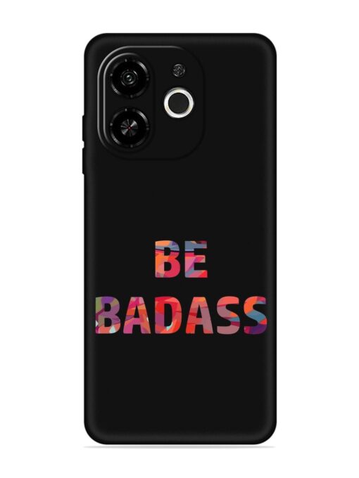 Be Badass Embossed Soft Silicone Case for Tecno Pop 9 (5G)