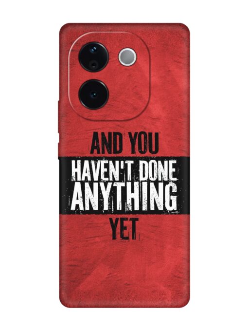 It'S And You Haven'T Done Anything Yet Embossed Soft Silicone Case for Vivo T3 Pro (5G) Zapvi