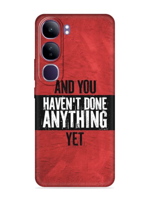 It'S And You Haven'T Done Anything Yet Embossed Soft Silicone Case for Vivo Y300 (5G)