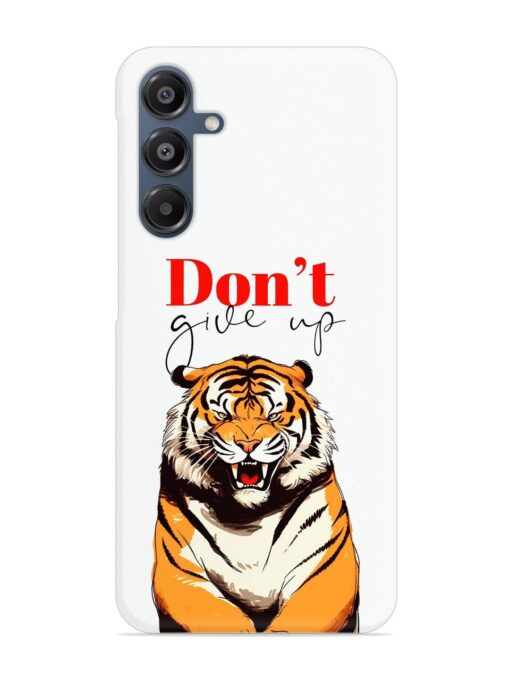 Don'T Give Up Tiger Art Snap Case for Samsung Galaxy A16 (5G)