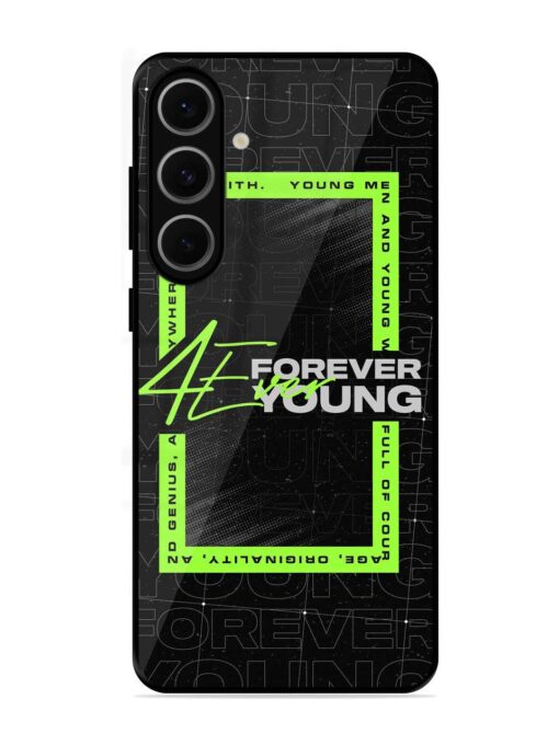 Forever Young Glossy Metal Phone Cover for Samsung Galaxy S24 Fe (5G)