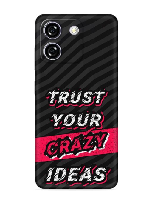 Trust Your Crazy Ideas Embossed Soft Silicone Case for Lava Yuva Star