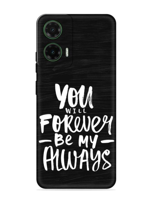 You Will Forever Embossed Soft Silicone Case for Motorola Moto G35 (5G)