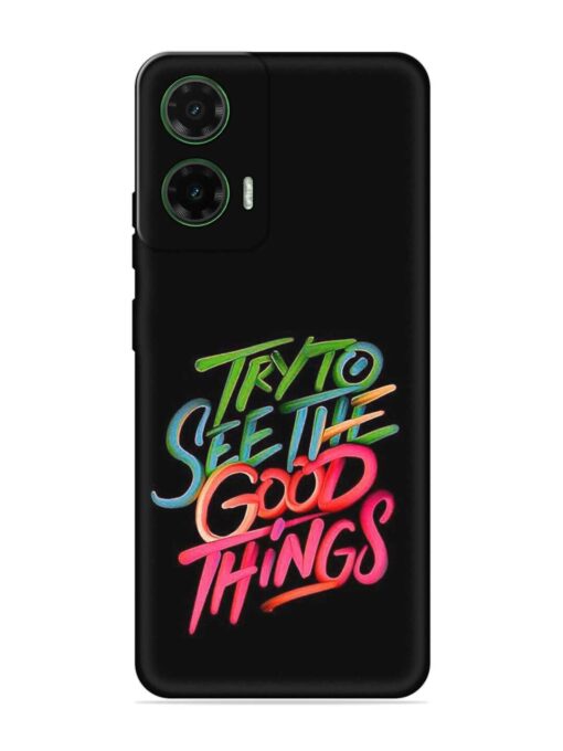 Try To See The Good Things Embossed Soft Silicone Case for Motorola Moto G35 (5G)