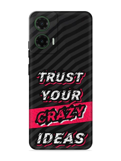 Trust Your Crazy Ideas Embossed Soft Silicone Case for Motorola Moto G35 (5G)