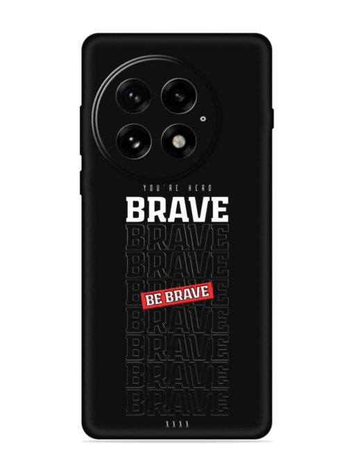 Be Brave Embossed Soft Silicone Case for Oneplus 13 (5G)