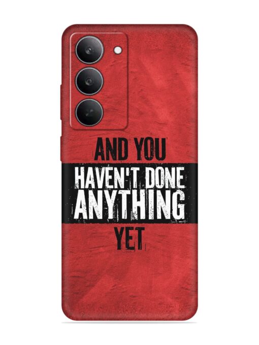 It'S And You Haven'T Done Anything Yet Embossed Soft Silicone Case for Realme 14X (5G)