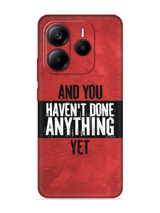 It'S And You Haven'T Done Anything Yet Embossed Soft Silicone Case for Xiaomi Redmi Note 14 (5G)