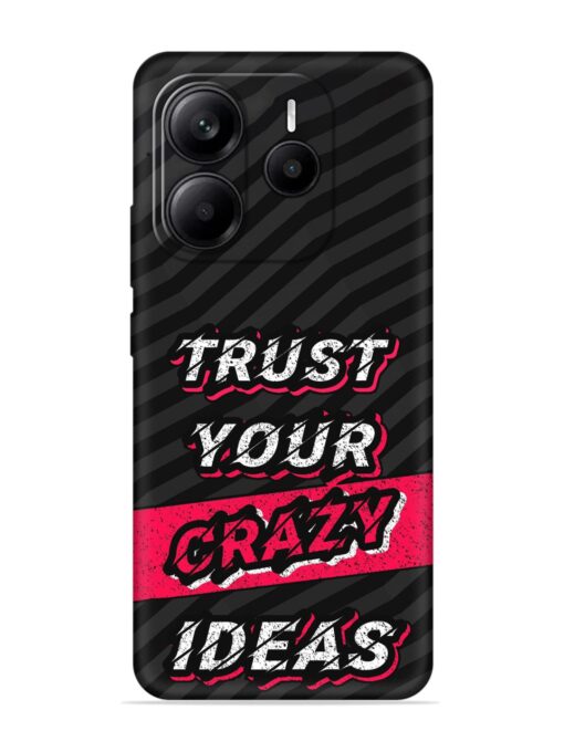 Trust Your Crazy Ideas Embossed Soft Silicone Case for Xiaomi Redmi Note 14 (5G)