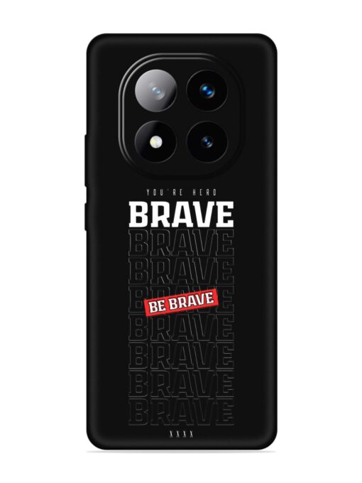 Be Brave Embossed Soft Silicone Case for Xiaomi Redmi Note 14 Pro Plus (5G)